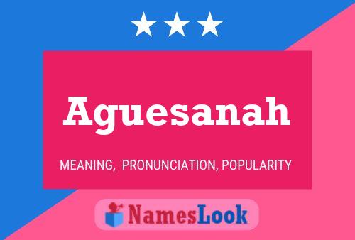 Aguesanah Name Poster