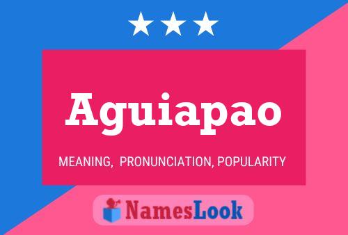 Aguiapao Name Poster