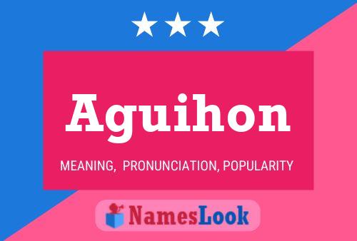 Aguihon Name Poster