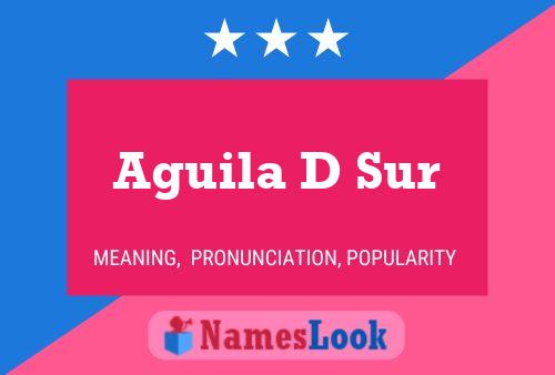 Aguila D Sur Name Poster