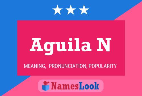 Aguila N Name Poster