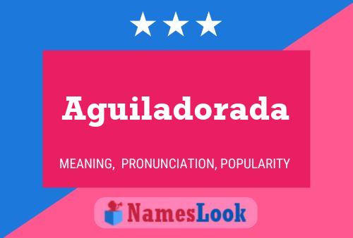 Aguiladorada Name Poster