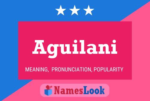 Aguilani Name Poster