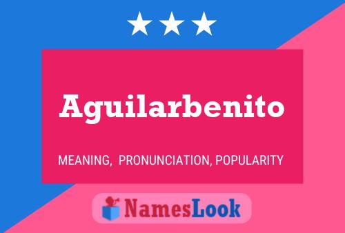 Aguilarbenito Name Poster