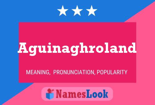 Aguinaghroland Name Poster