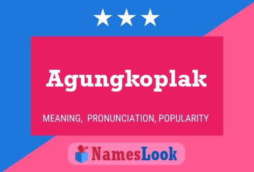 Agungkoplak Name Poster