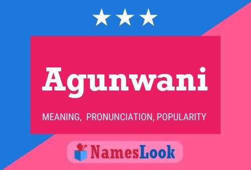 Agunwani Name Poster