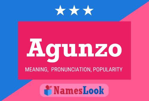 Agunzo Name Poster