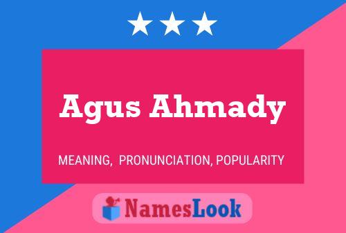 Agus Ahmady Name Poster