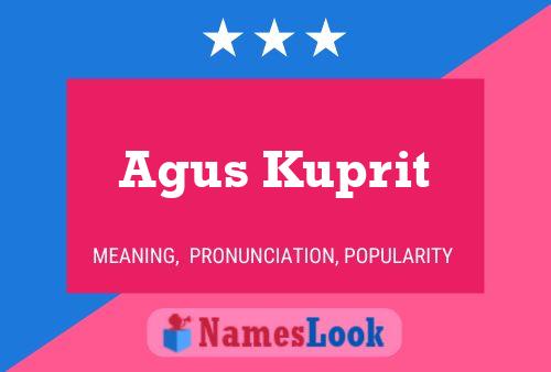 Agus Kuprit Name Poster