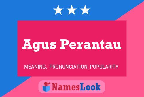 Agus Perantau Name Poster