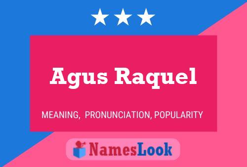 Agus Raquel Name Poster