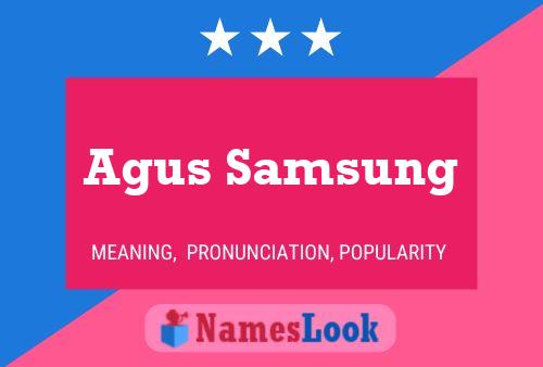 Agus Samsung Name Poster