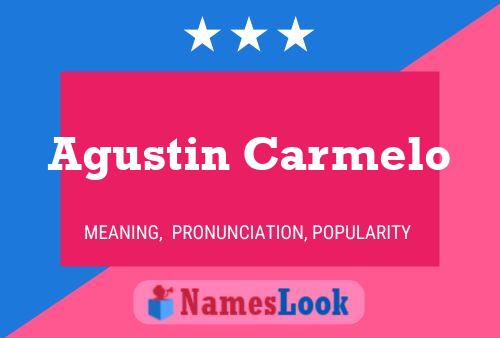 Agustin Carmelo Name Poster