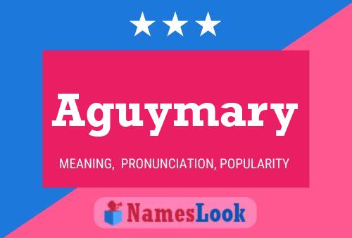 Aguymary Name Poster