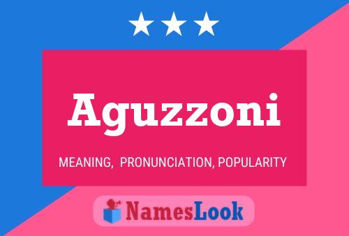 Aguzzoni Name Poster