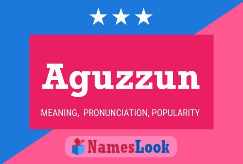 Aguzzun Name Poster