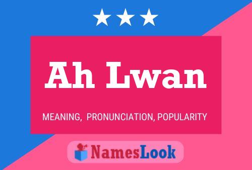 Ah Lwan Name Poster