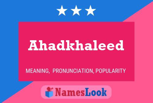 Ahadkhaleed Name Poster