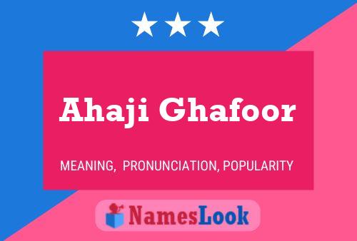 Ahaji Ghafoor Name Poster