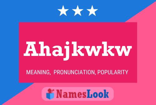 Ahajkwkw Name Poster