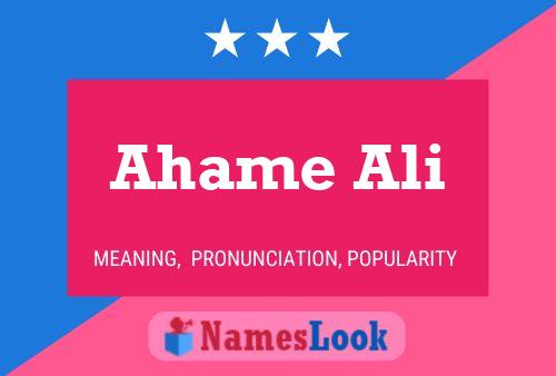 Ahame Ali Name Poster