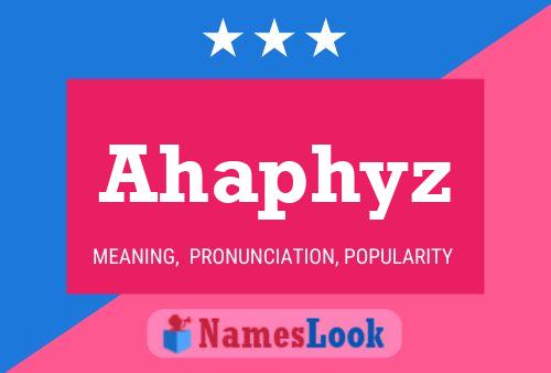 Ahaphyz Name Poster