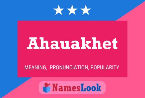 Ahauakhet Name Poster