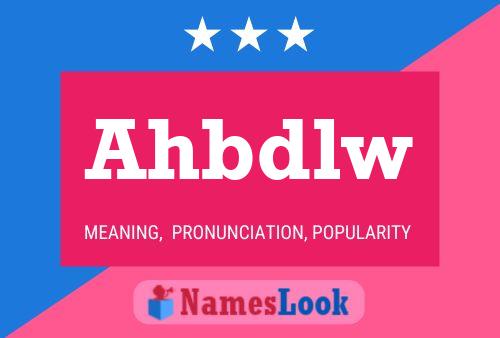 Ahbdlw Name Poster