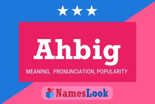 Ahbig Name Poster