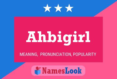 Ahbigirl Name Poster