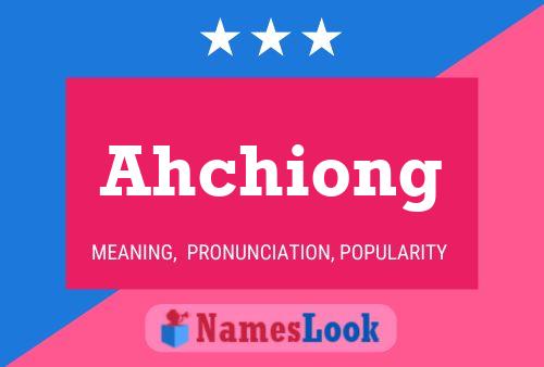 Ahchiong Name Poster