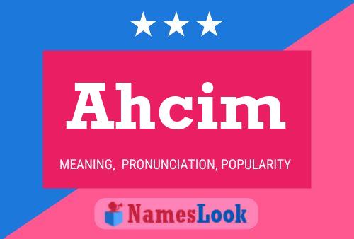 Ahcim Name Poster