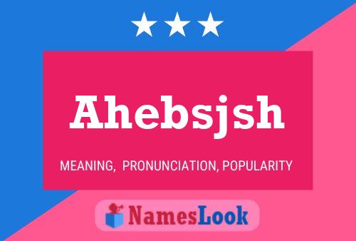 Ahebsjsh Name Poster