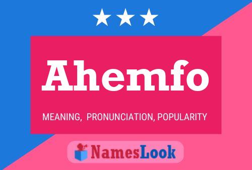 Ahemfo Name Poster