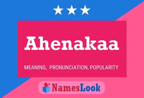 Ahenakaa Name Poster