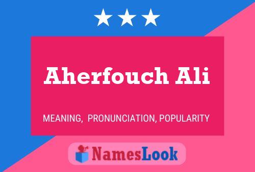 Aherfouch Ali Name Poster