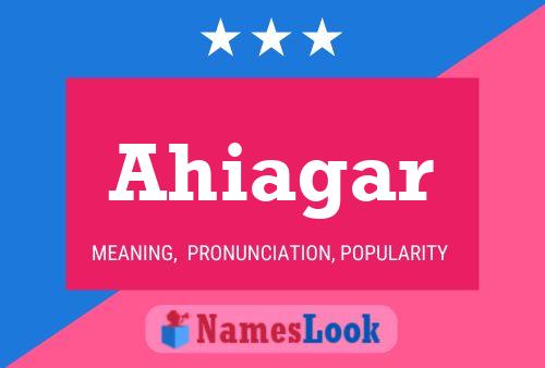 Ahiagar Name Poster