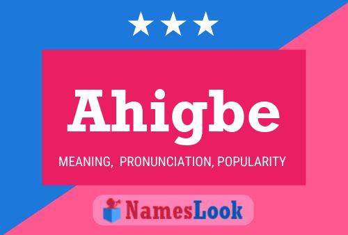 Ahigbe Name Poster