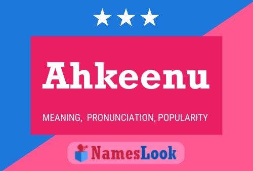 Ahkeenu Name Poster