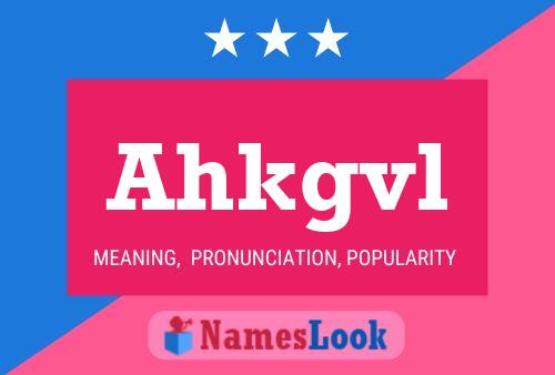 Ahkgvl Name Poster