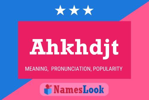 Ahkhdjt Name Poster