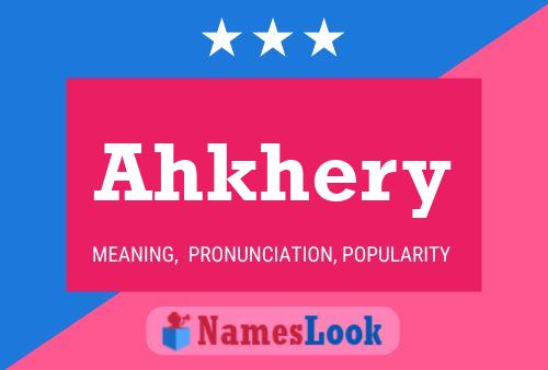 Ahkhery Name Poster