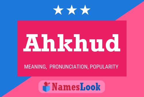 Ahkhud Name Poster