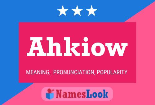 Ahkiow Name Poster