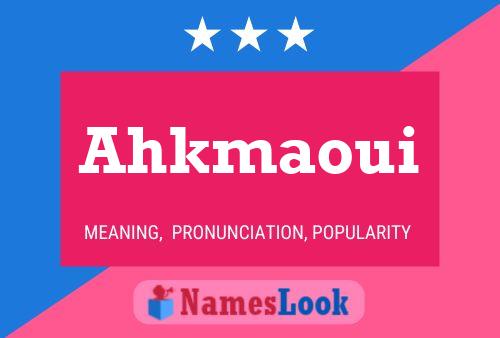 Ahkmaoui Name Poster