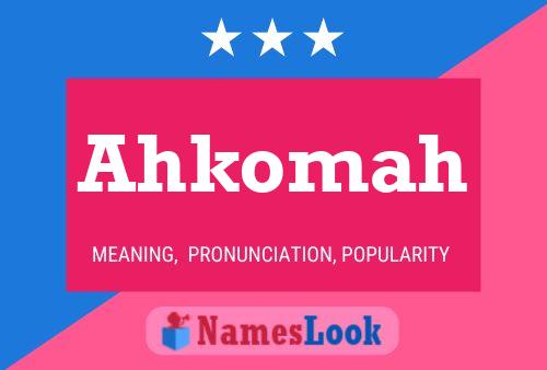 Ahkomah Name Poster