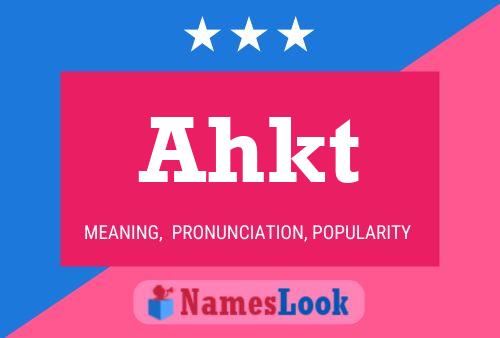 Ahkt Name Poster