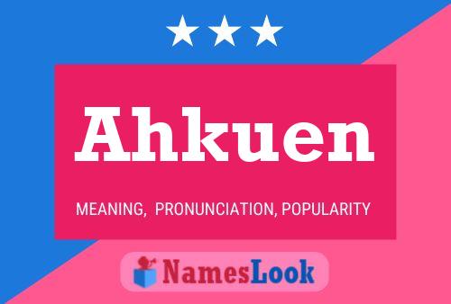 Ahkuen Name Poster