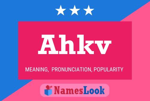 Ahkv Name Poster